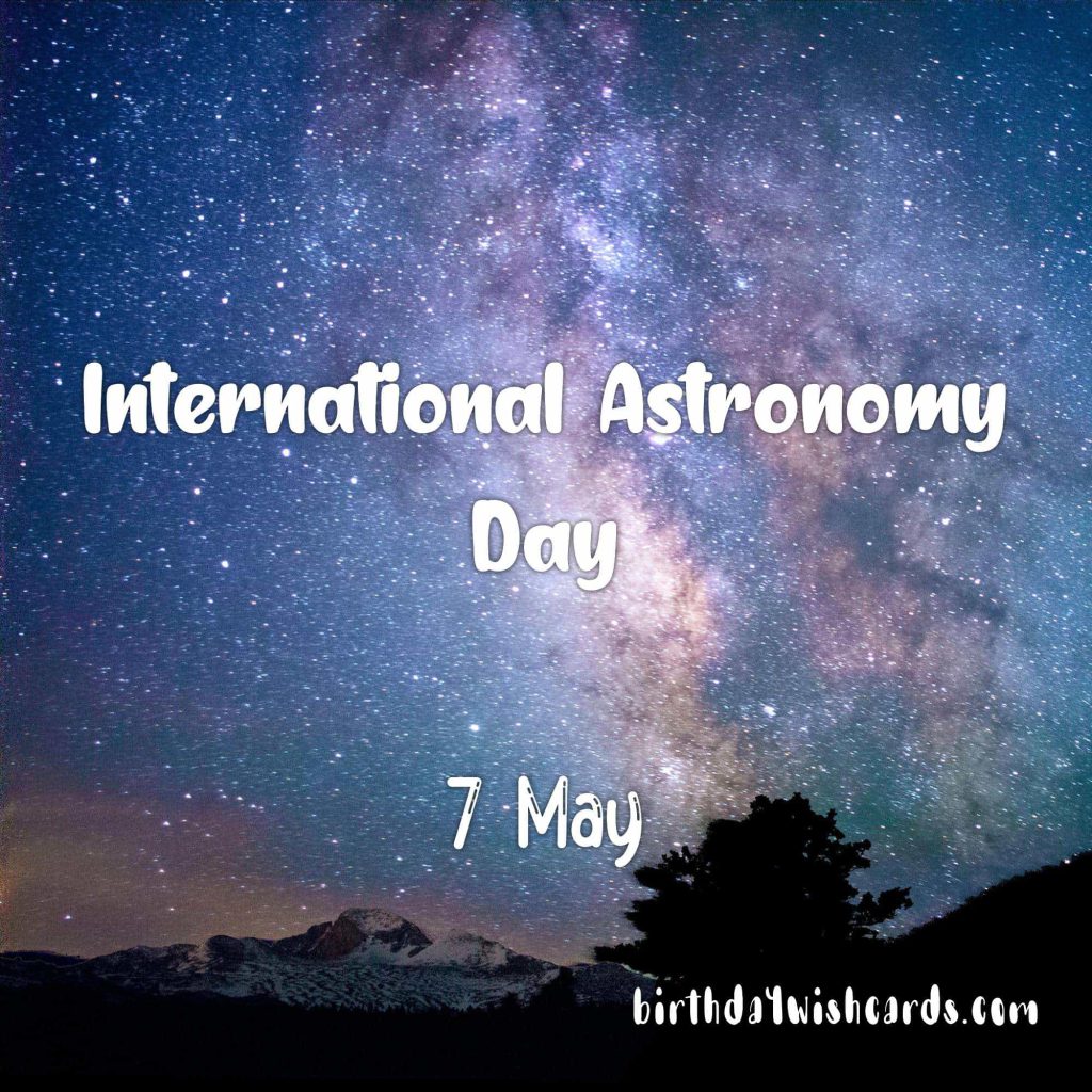 7-May International astronomy day: