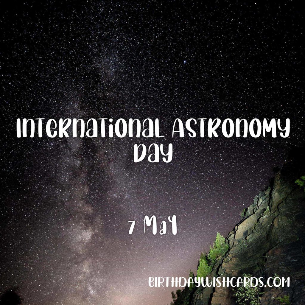 7-May International astronomy day: