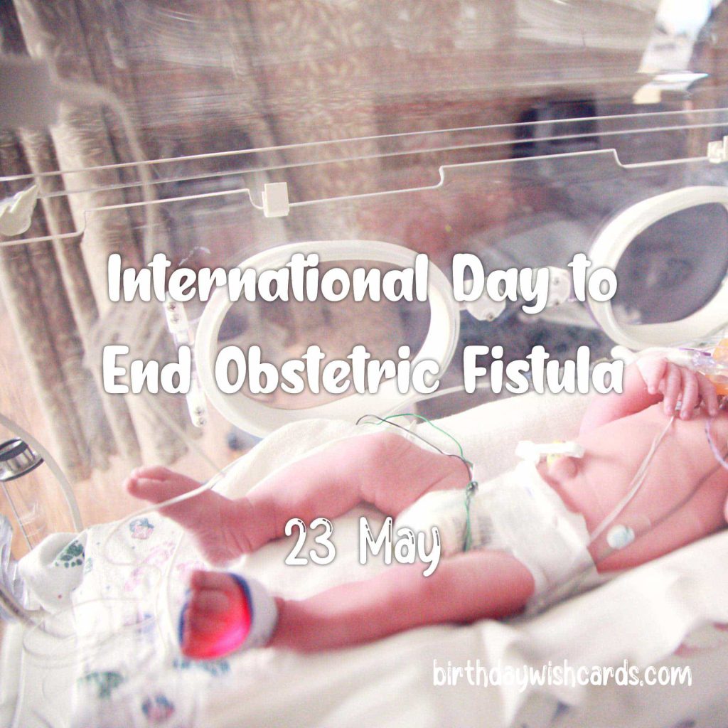 23-May International Day to End Obstetric Fistula: