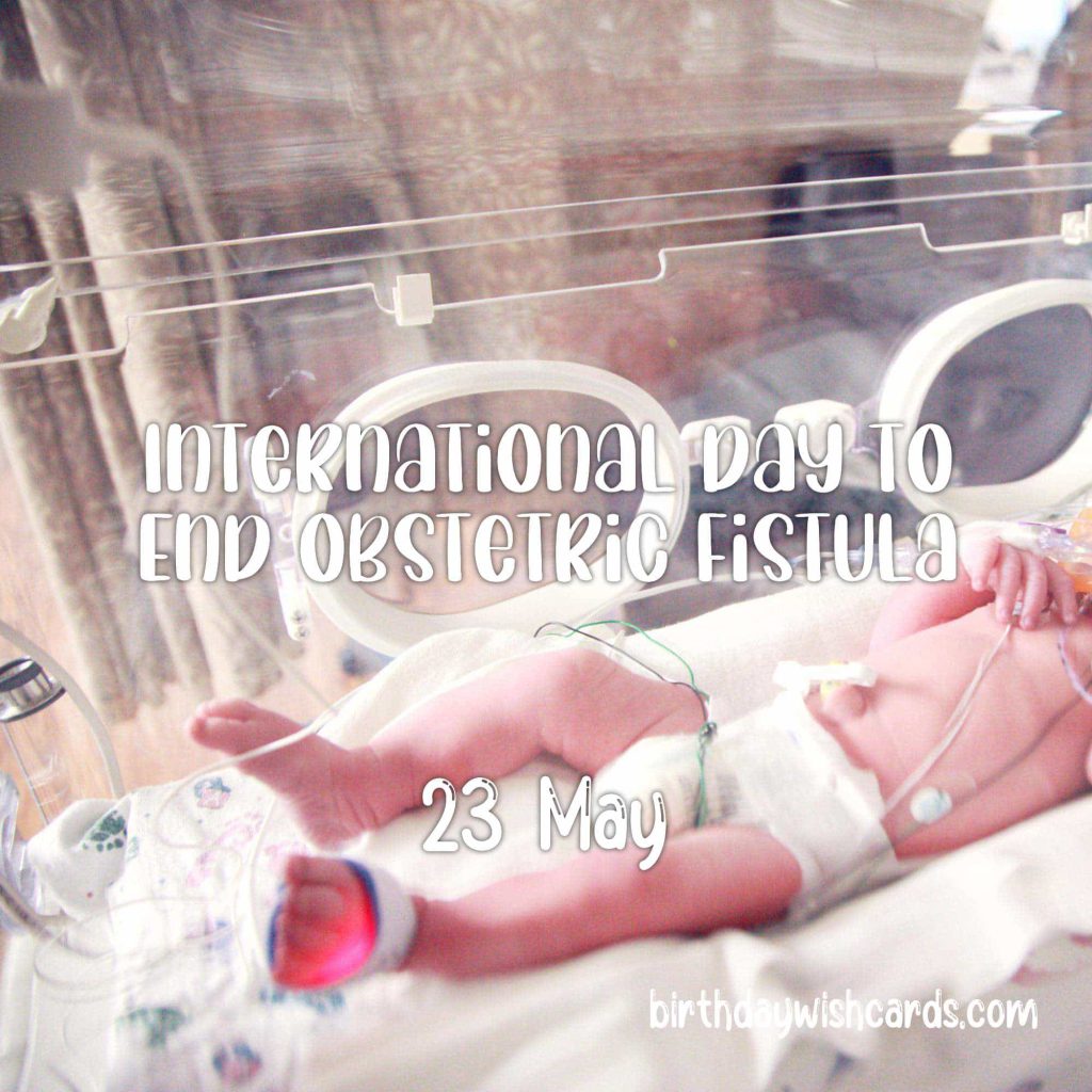 23-May International Day to End Obstetric Fistula: