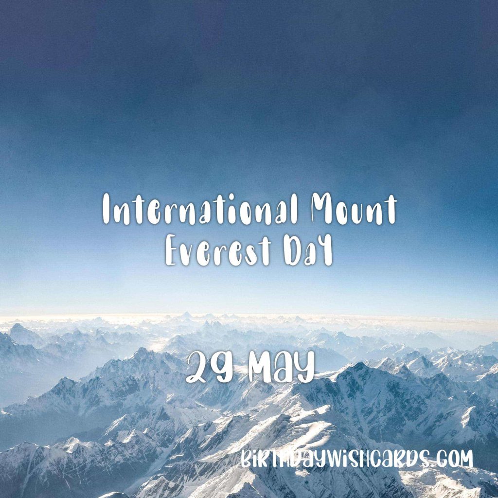 29-May International Mount Everest Day: