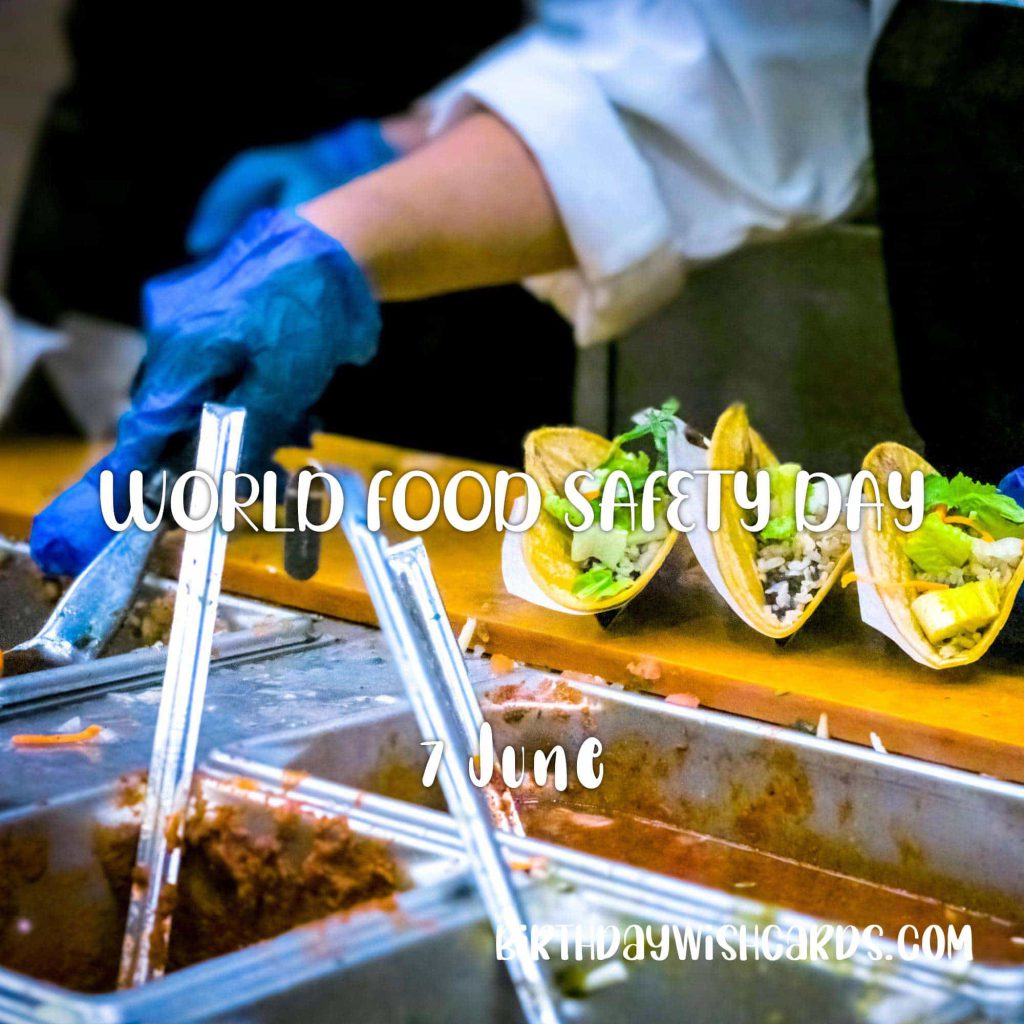 7-June World Food Safety Day: