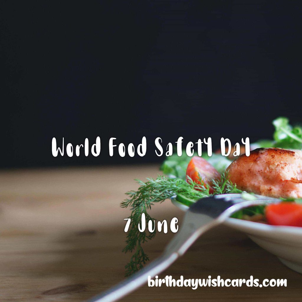 7-June World Food Safety Day: