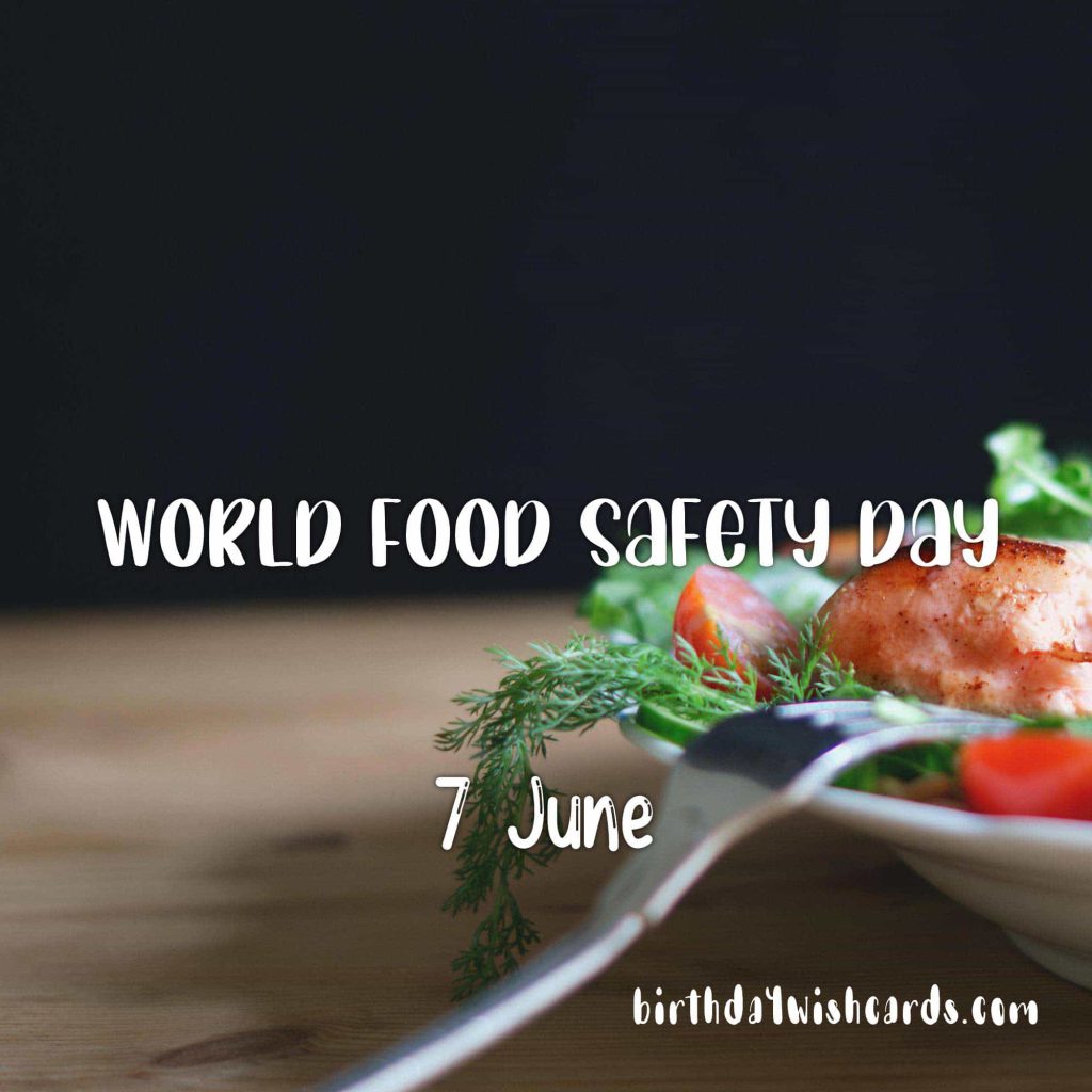 7-June World Food Safety Day: