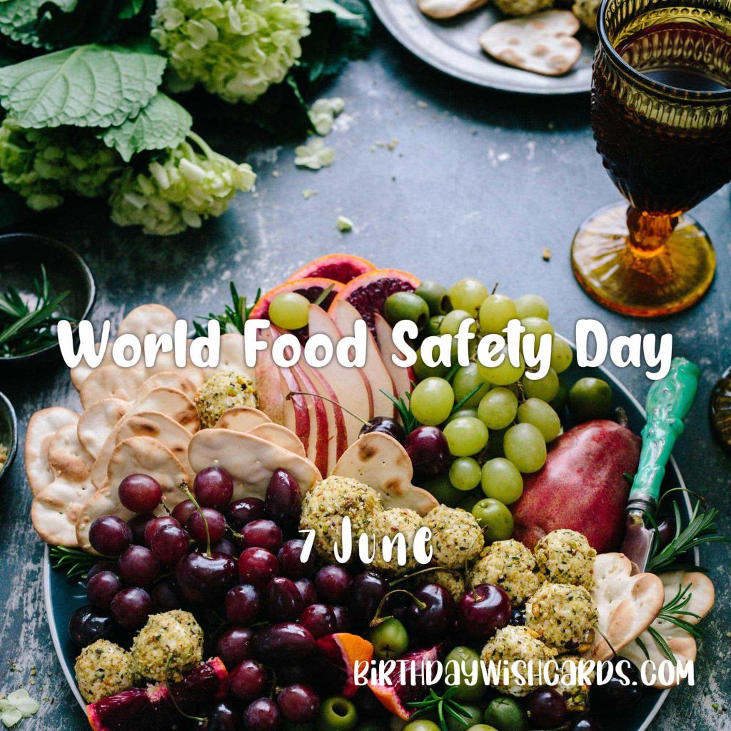 7-June World Food Safety Day: