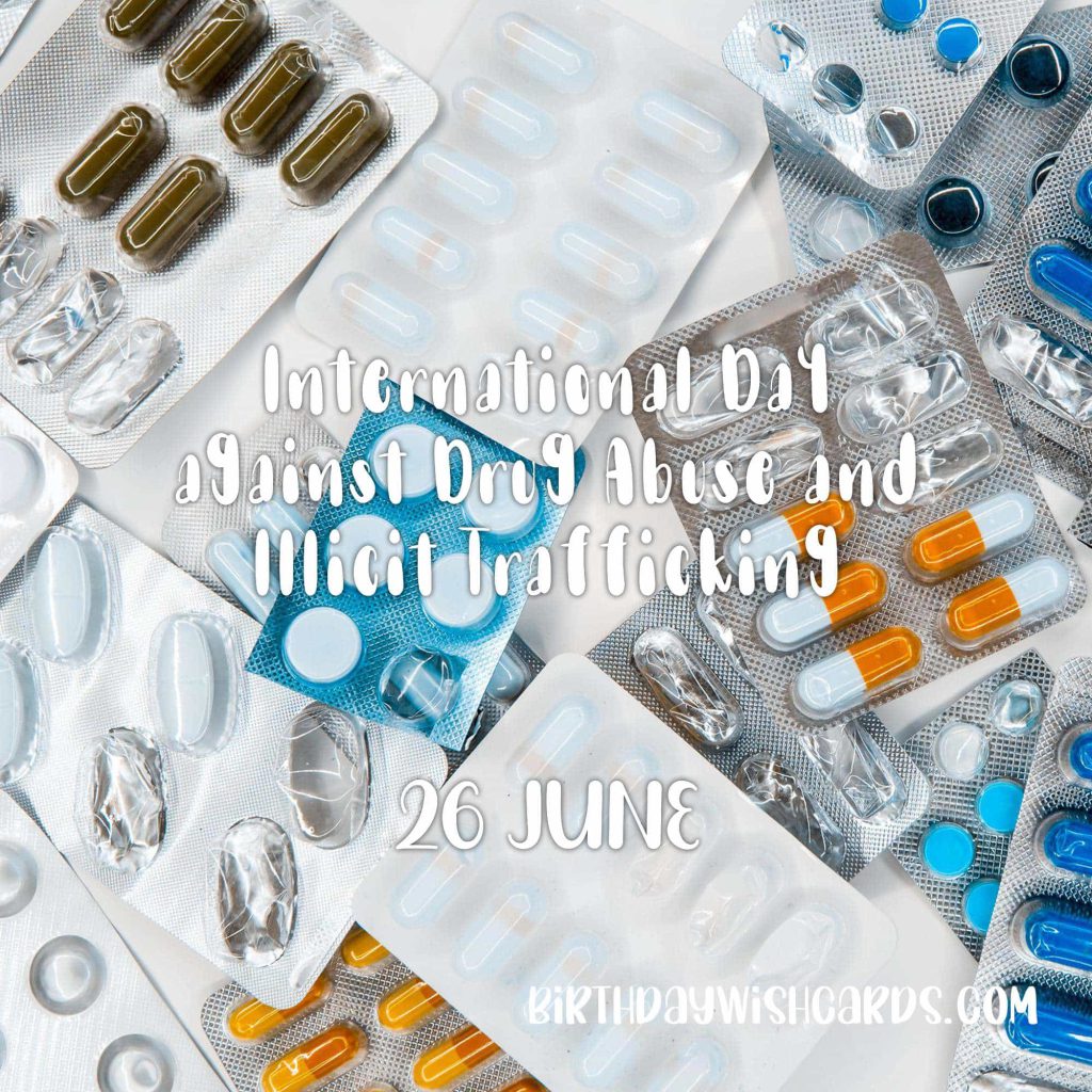 26-June International Day against Drug Abuse and Illicit Trafficking: