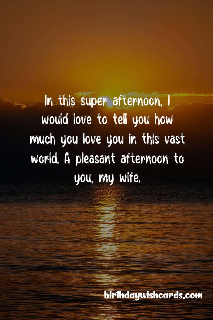 Good Afternoon Messages for Wife: