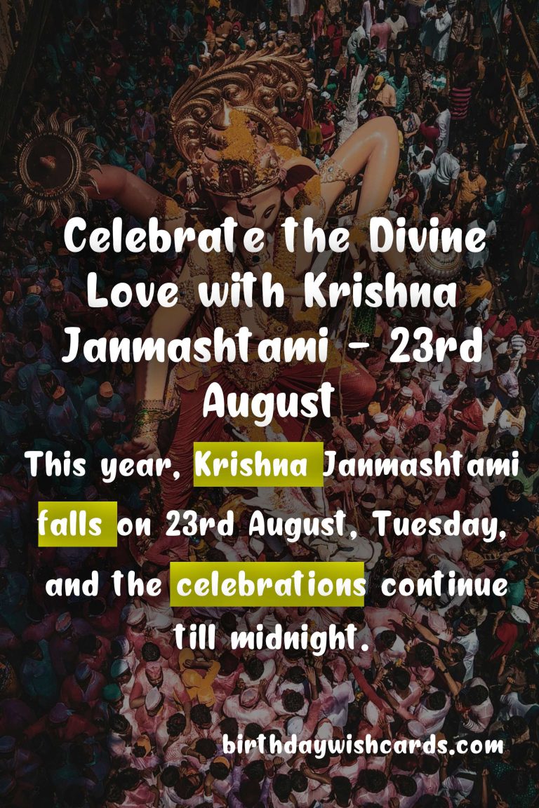 Celebrate the Divine Love with Krishna Janmashtami – 23rd August