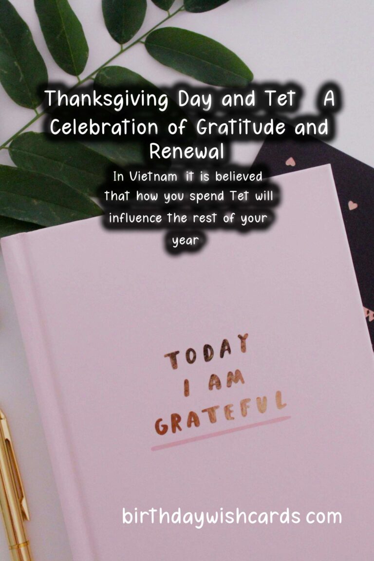 A Look at Thanksgiving Day and Tet – Celebrations of Gratitude and Renewal