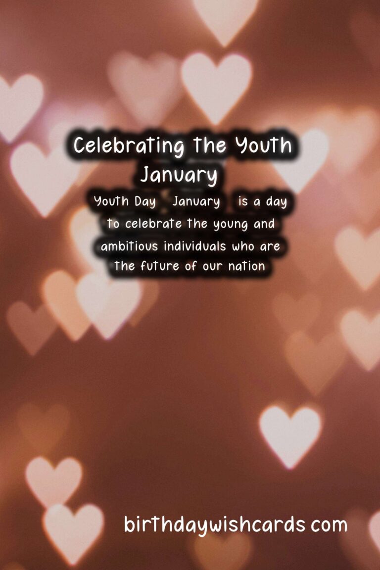 Celebrating Youth Day - January 9, A Tribute to the Young and Ambitious