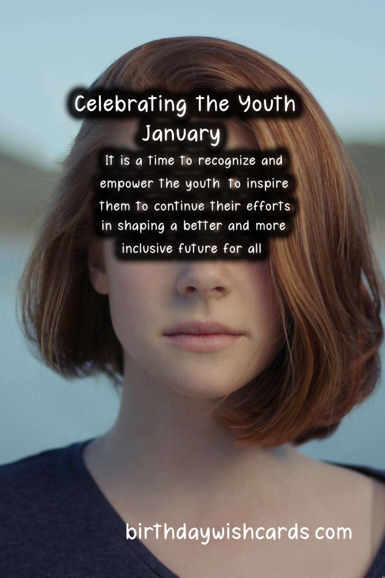Celebrating Youth Day - January 9, A Tribute to the Young and Ambitious