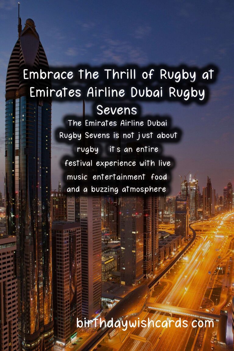 Experience the Excitement of Emirates Airline Dubai Rugby Sevens – December 5-7