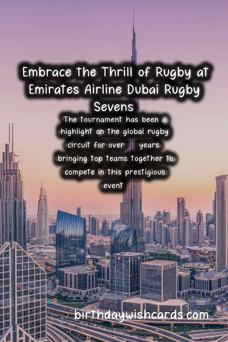 Experience the Excitement of Emirates Airline Dubai Rugby Sevens – December 5-7
