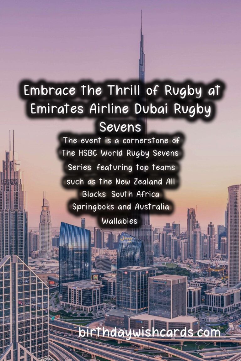 Experience the Excitement of Emirates Airline Dubai Rugby Sevens – December 5-7
