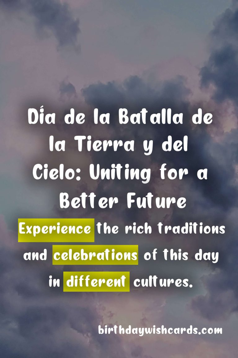 Celebrate Día de la Batalla de la Tierra y del Cielo: The Historic Battle that Changed Everything