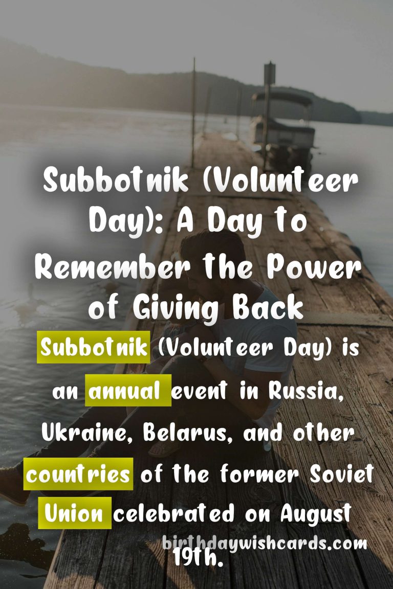 Subbotnik (Volunteer Day) – August 19th: A Day to Remember the Power of Giving Back