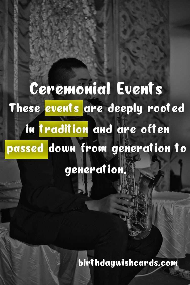 The Importance of Ceremonial Events: Celebrating Life’s Milestones