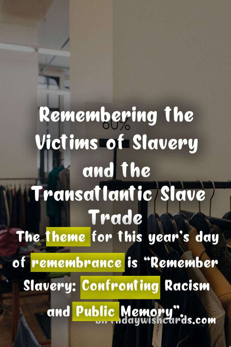 Remembering the Victims of Slavery and the Transatlantic Slave Trade