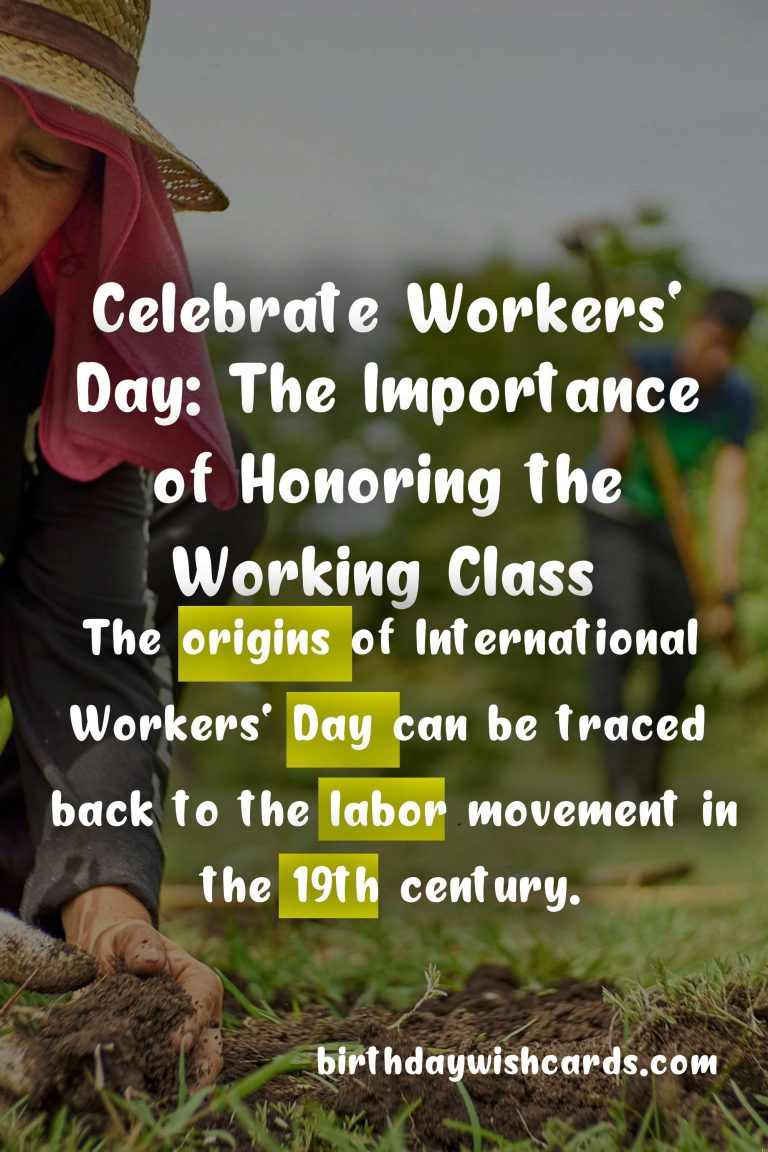 Celebrate Workers’ Day: The Importance of Honoring the Working Class