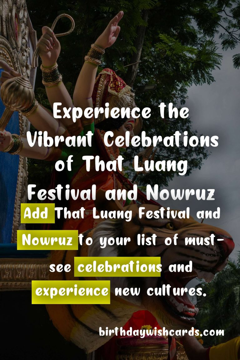 Experience the Vibrant Celebrations of That Luang Festival and Nowruz