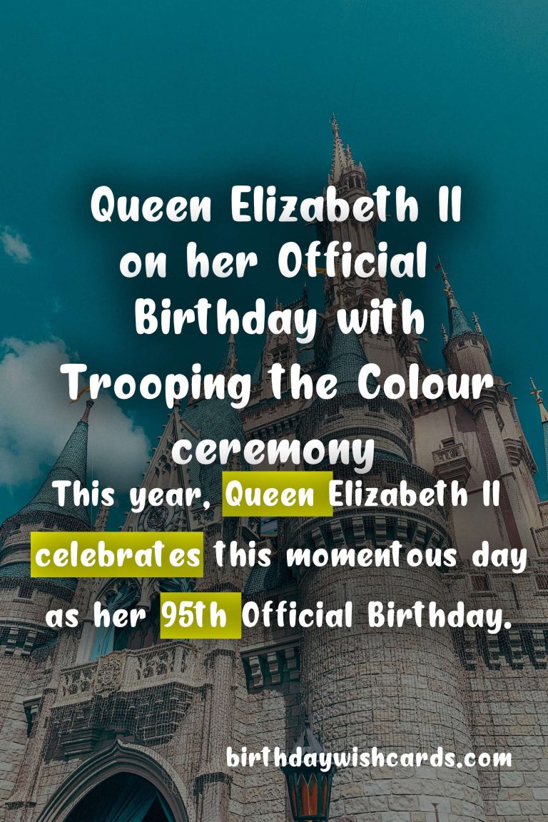 A Celebration fit for a Queen: All About the Queen’s Birthday
