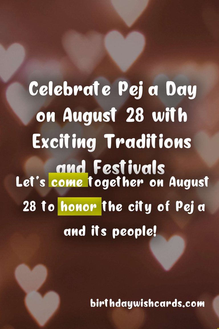 Celebrate Peja Day on August 28 with Exciting Traditions and Festivals