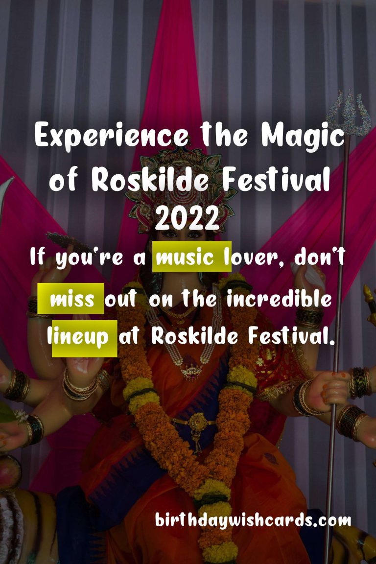 Experience the Magic of Roskilde Festival 2022 From 26 June to 3 July!
