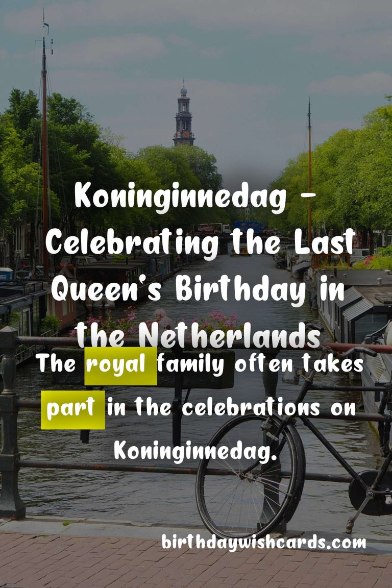 Koninginnedag – April 30th: Celebrating the Last Queen’s Birthday in the Netherlands