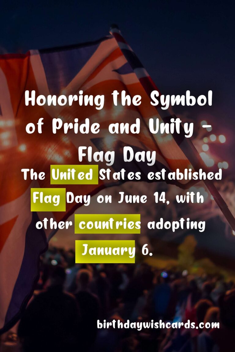 Flag Day – January 6: Celebrating the Symbol of Unity and Pride