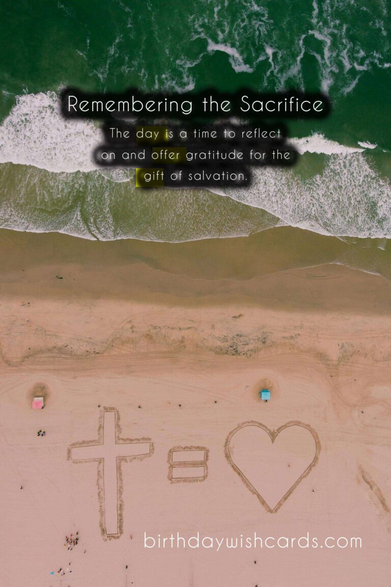 Remembering the Sacrifice: A Guide to Celebrating Good Friday