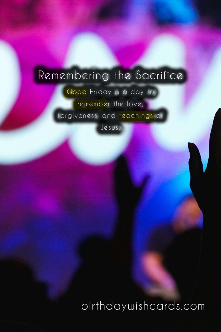 Remembering the Sacrifice: A Guide to Celebrating Good Friday