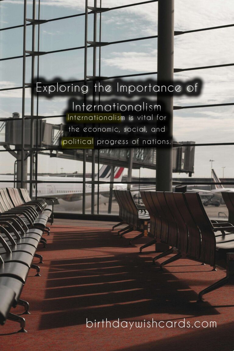 Exploring the Importance of Internationalism in Today's Society