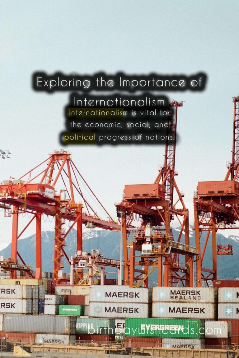 Exploring the Importance of Internationalism in Today's Society