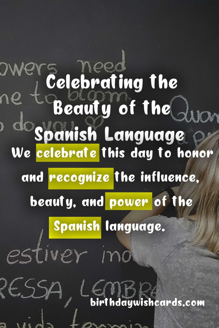 July 12 – Day of the Spanish Language: Celebrating the Rich Culture and History of the Spanish Language