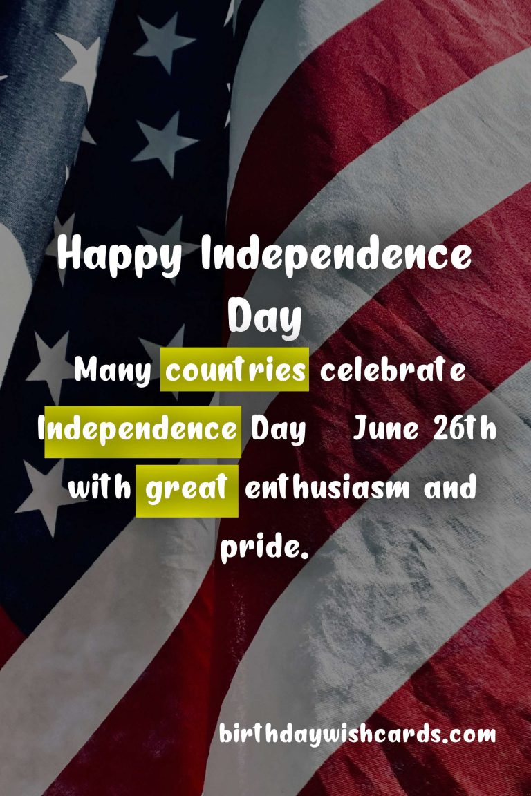 Celebrate Independence Day – June 26th