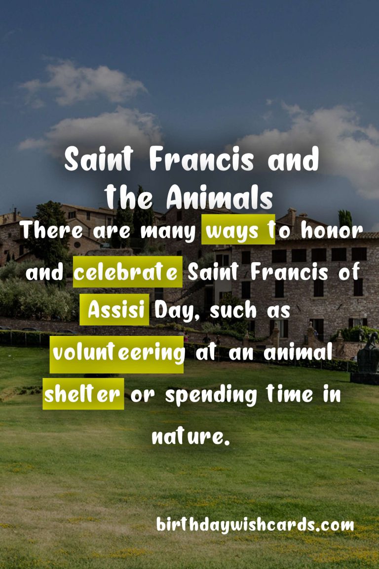 Celebrating Saint Francis of Assisi Day: A Guide to Understanding and Honoring the Patron Saint of Animals