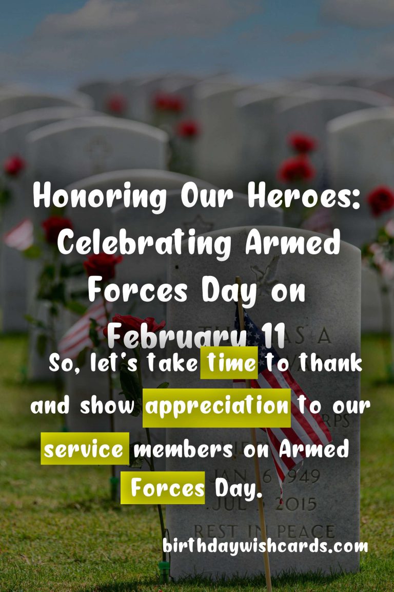Honoring Our Heroes: Celebrating Armed Forces Day on February 11