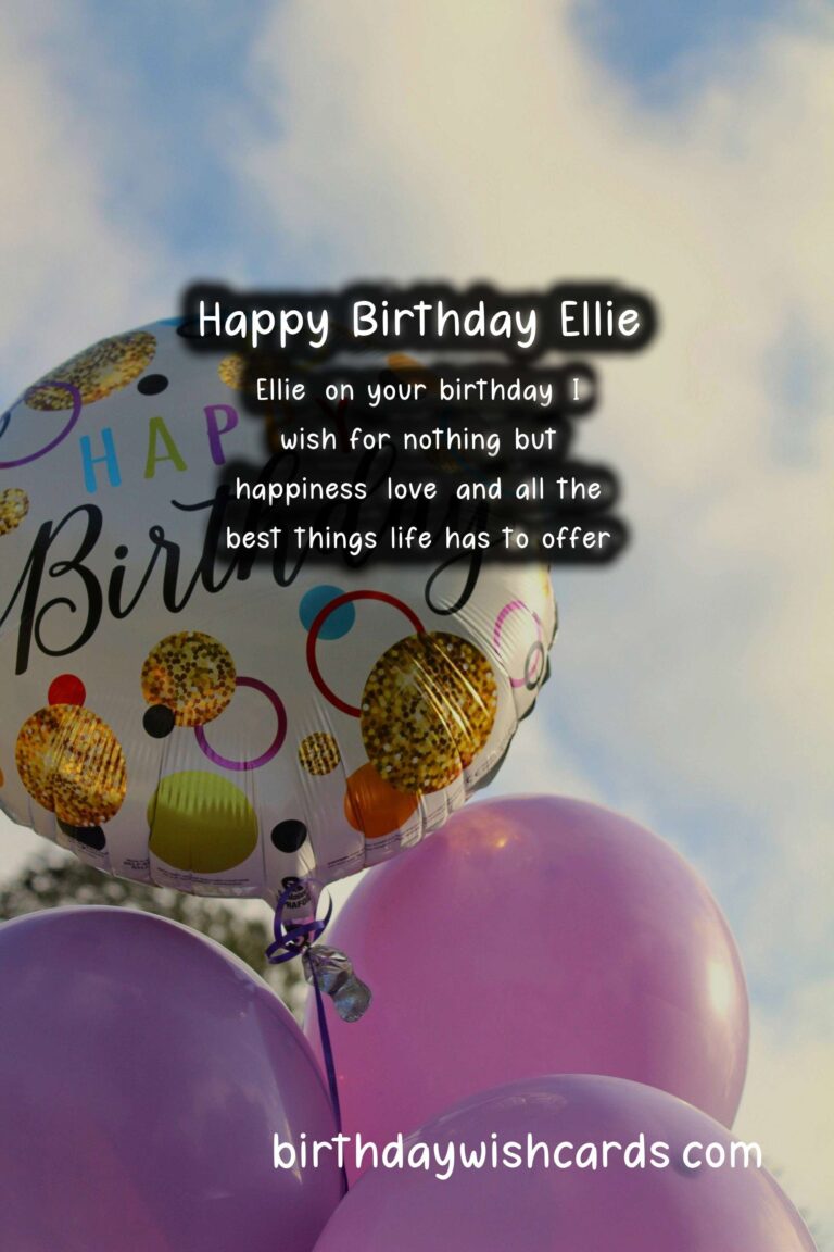 Birthday Wishes for Ellie: Cheerful Messages and Cute Images