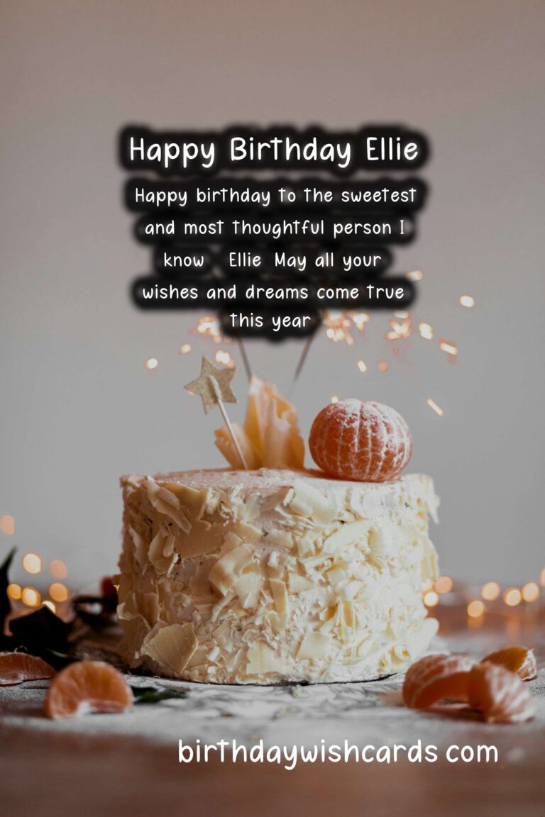 Birthday Wishes for Ellie: Cheerful Messages and Cute Images