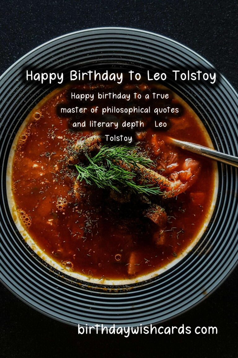 Birthday Wishes for Leo Tolstoy: Celebrating a Master of Philosophical Quotes and Literary Depth