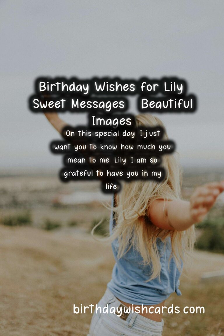 Birthday Wishes for Lily: Sweet Messages and Beautiful Images