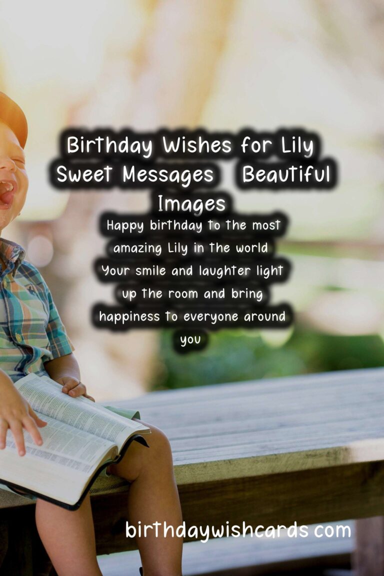 Birthday Wishes for Lily: Sweet Messages and Beautiful Images