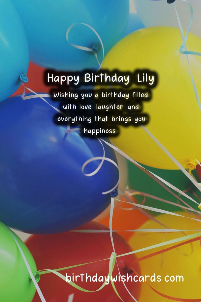 Birthday Wishes for Lily: Sweet Messages and Lovely Images