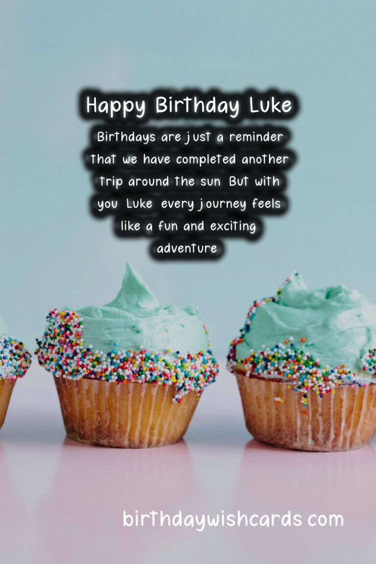 Birthday Wishes for Luke: Heartwarming Messages and Cool Images