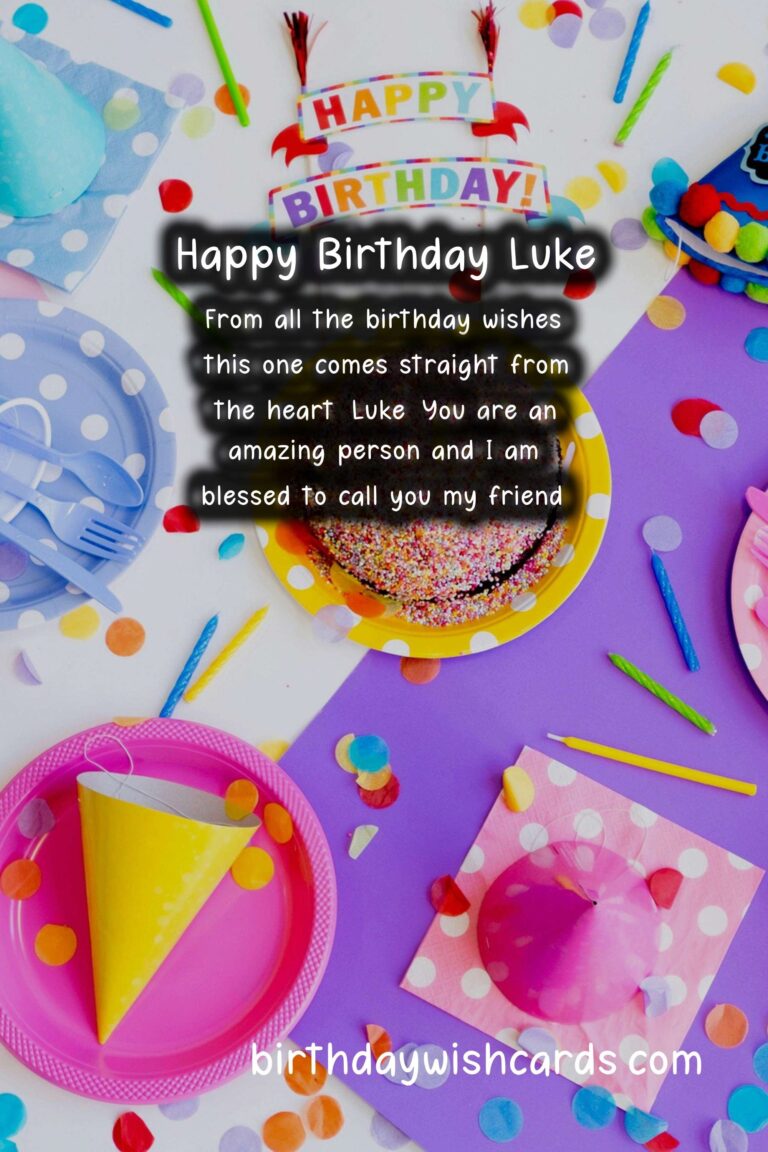 Birthday Wishes for Luke: Heartwarming Messages and Cool Images