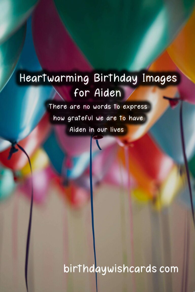 Celebrating Aiden’s Birthday: Heartwarming Wishes and Images