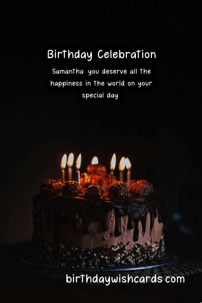 Celebrating Samantha's Birthday: Delightful Wishes and Lovely Images