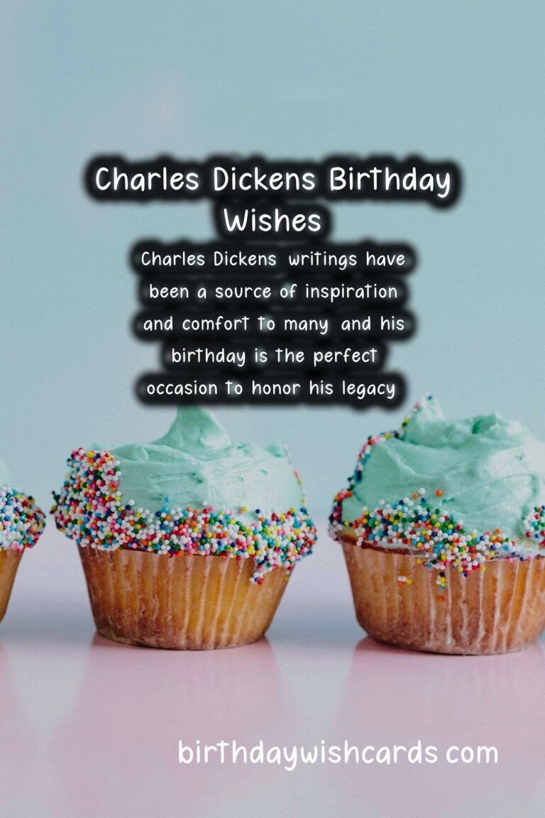 Charles Dickens Birthday Wishes: Inspiring Quotes and Heartfelt Messages