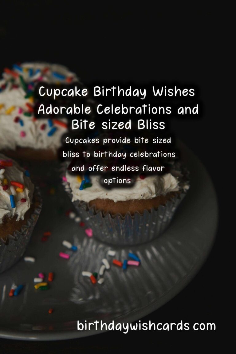 Cupcake Birthday Wishes: Adorable Celebrations and Bite-sized Bliss