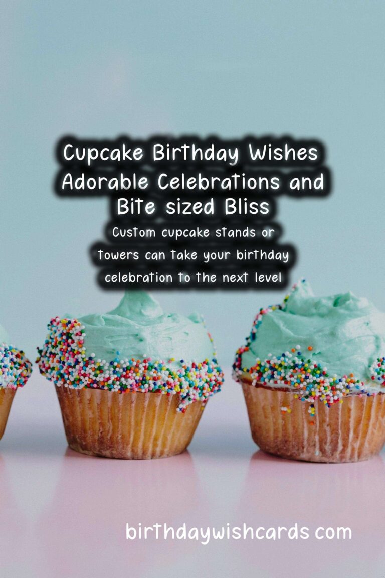 Cupcake Birthday Wishes: Adorable Celebrations and Bite-sized Bliss